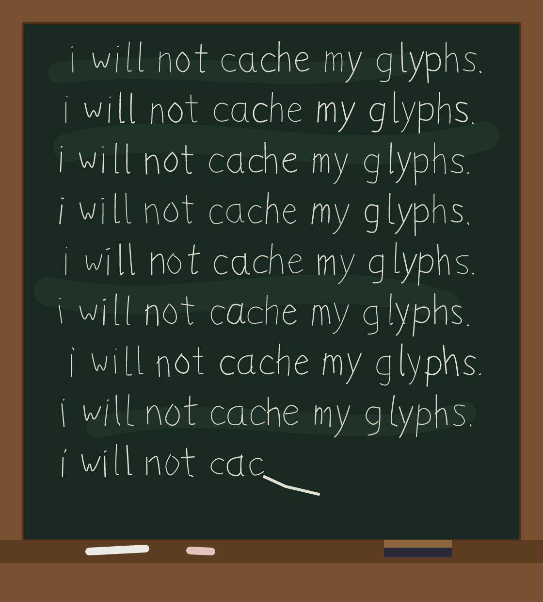Hundred Lines, a chalkboard covered in the same sentence written by hand nine times, each line a little more ragged